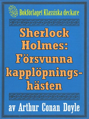 cover image of Sherlock Holmes: Äventyret med den försvunna kapplöpningshästen